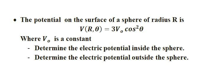 Solved • The potential on the surface of a sphere of radius | Chegg.com