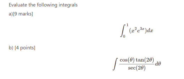 Solved Evaluate the following integrals a)[9 marks] | Chegg.com