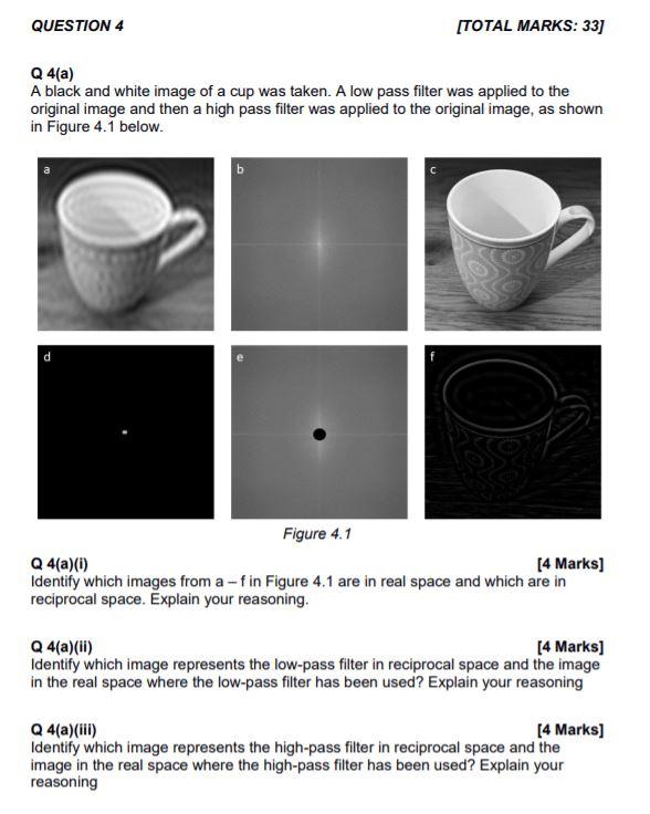 QUESTION 4 [TOTAL MARKS: 33] Q4(a) A black and white | Chegg.com