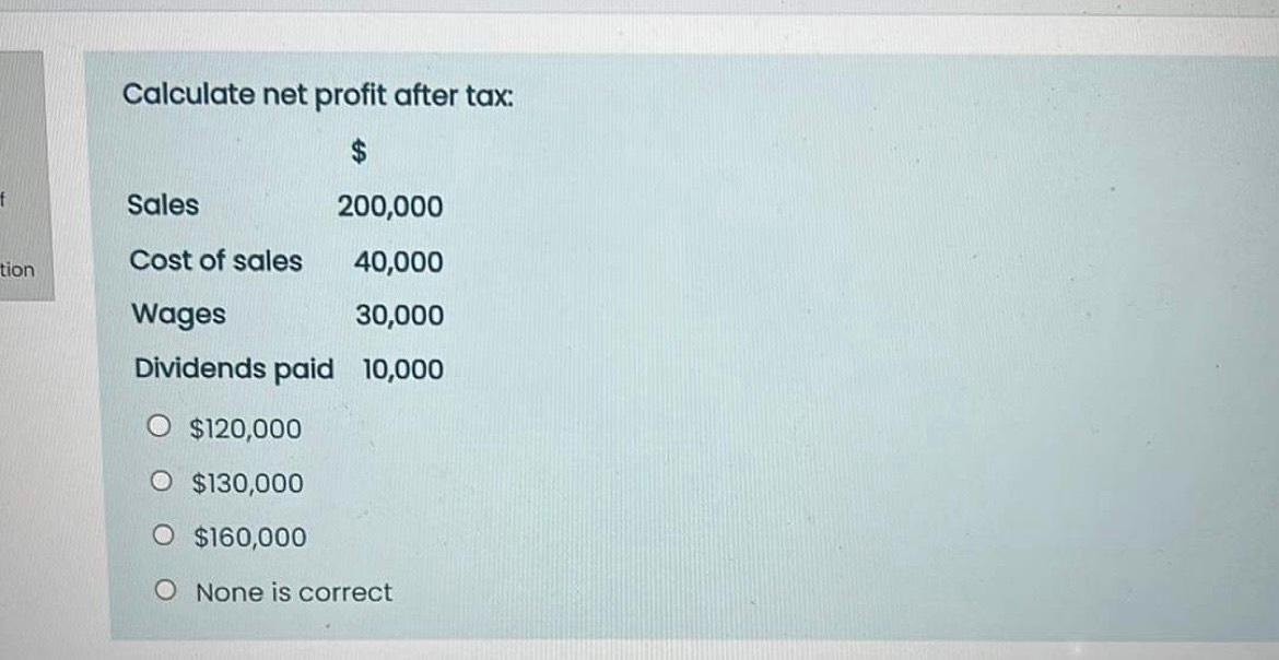 Solved Calculate net profit after tax: $120,000 $130,000 | Chegg.com