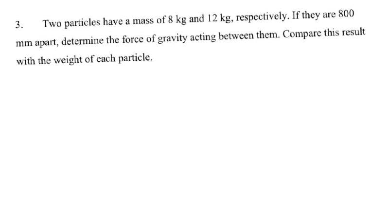 Solved 3. Two particles have a mass of 8 kg and 12 kg, | Chegg.com