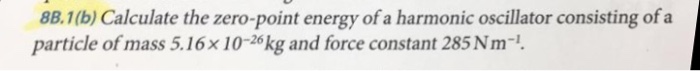 Solved Calculate the zero-point energy of a harmonic | Chegg.com