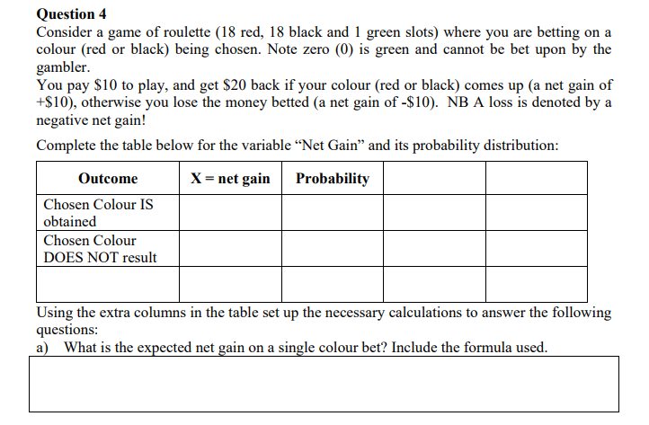 Solved Question 4 Consider a game of roulette (18 red, 18