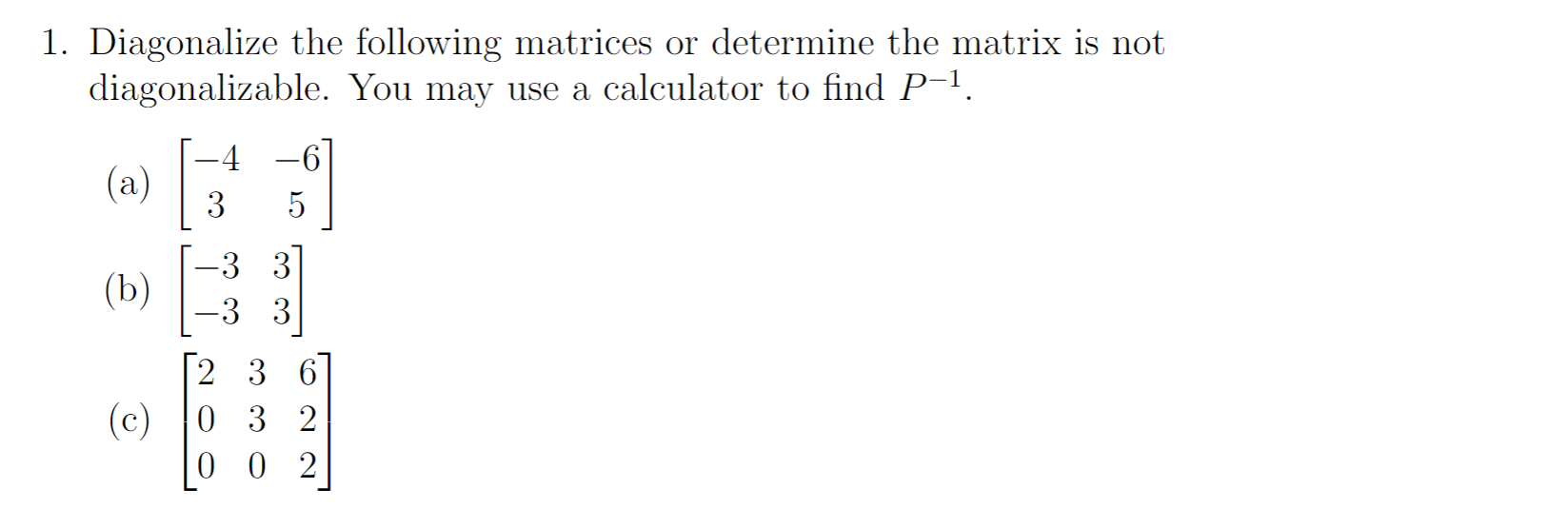 Solved 1. Diagonalize the following matrices or determine | Chegg.com