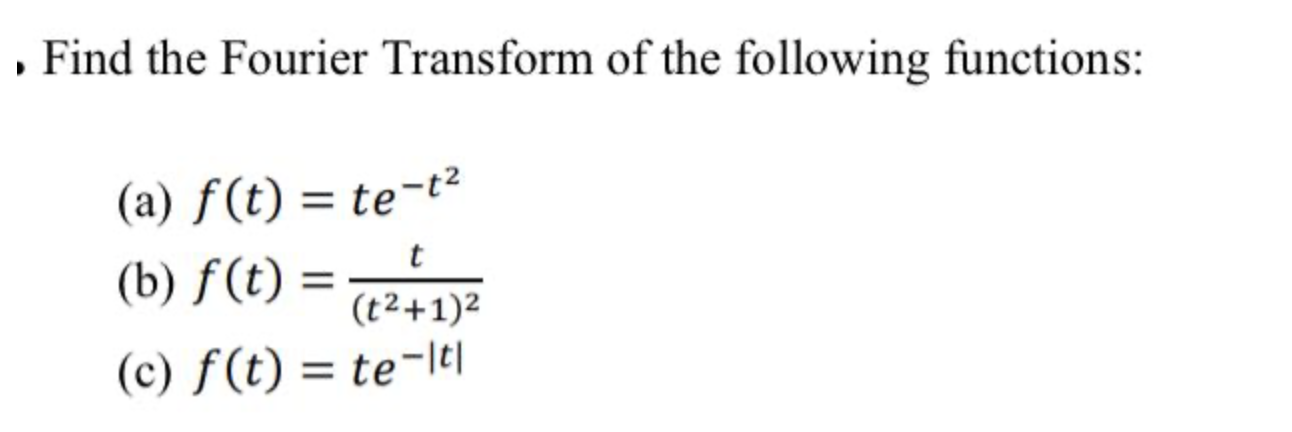 Solved - Find The Fourier Transform Of The Following | Chegg.com