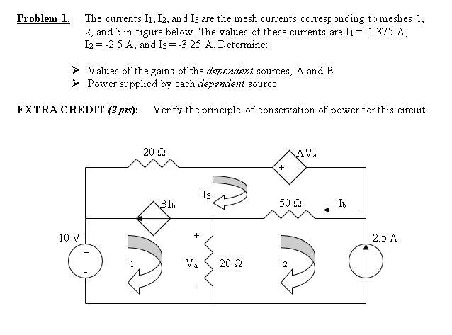 Solved Problem 1. The currents I1, I2, and I3 are the mesh | Chegg.com