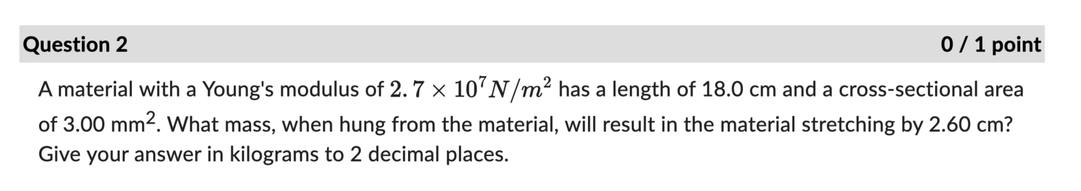 Solved A material with a Young's modulus of 2.7×107 N/m2 has | Chegg.com