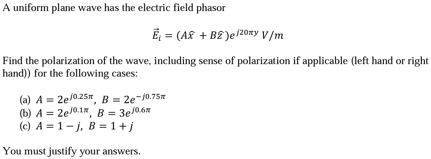 Solved A Uniform Plane Wave Has The Electric Field Phasor Ei | Chegg.com