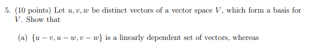Solved 5. (10 points) Let u, v, w be distinct vectors of a | Chegg.com