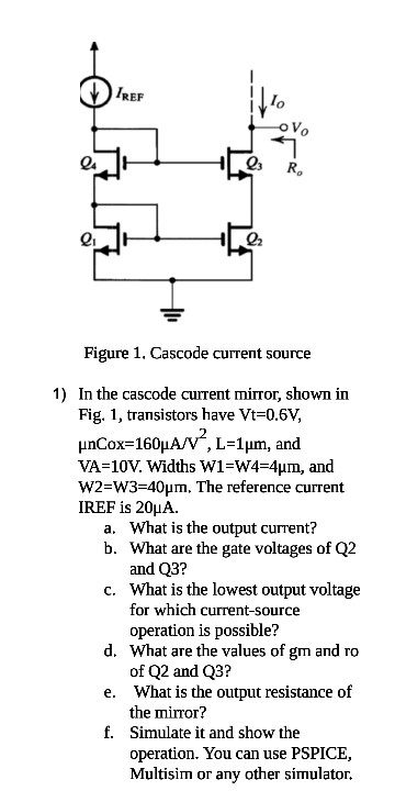 Solved IREF Figure 1. Cascode current source 1) In the | Chegg.com