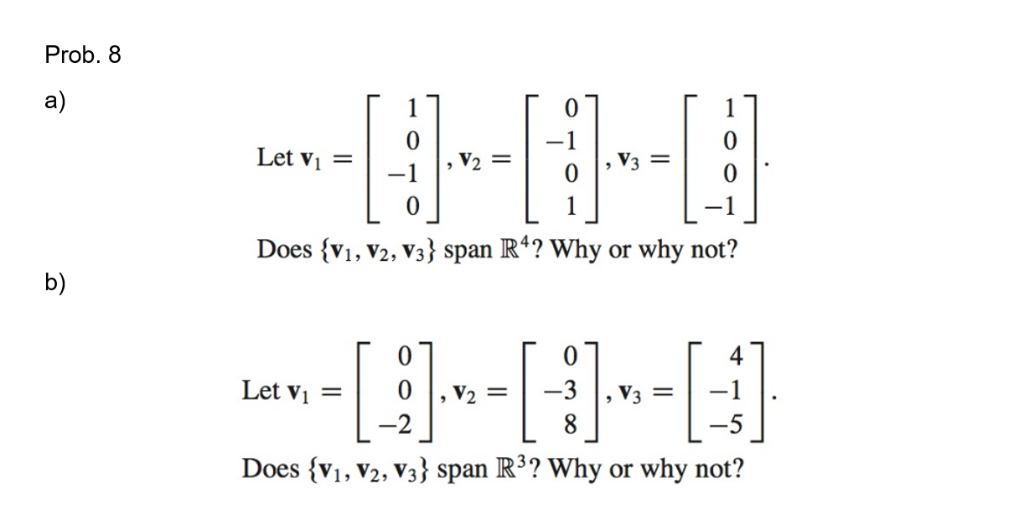 Solved Prob. 8 a) 0 Let Vi-1 0 Does {Vi, V2, v3) span R4? | Chegg.com