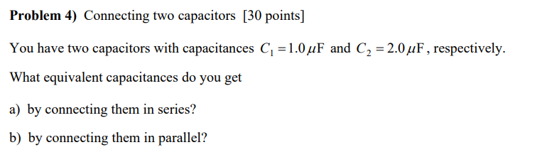 Solved Problem 4) Connecting two capacitors [ 30 points] You | Chegg.com