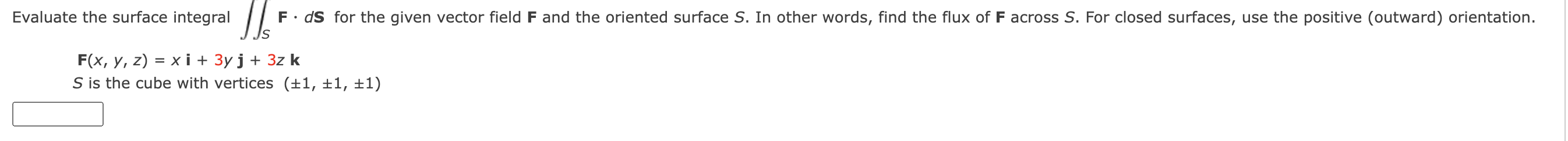 Solved F(x,y,z)=xi+3yj+3zk S is the cube with vertices | Chegg.com