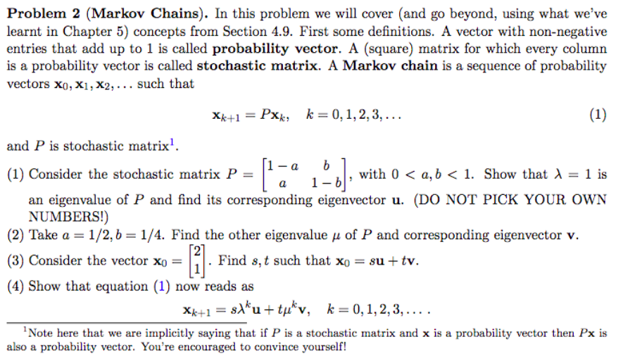 Solved Problem 2 (Markov Chains). In this problem we will