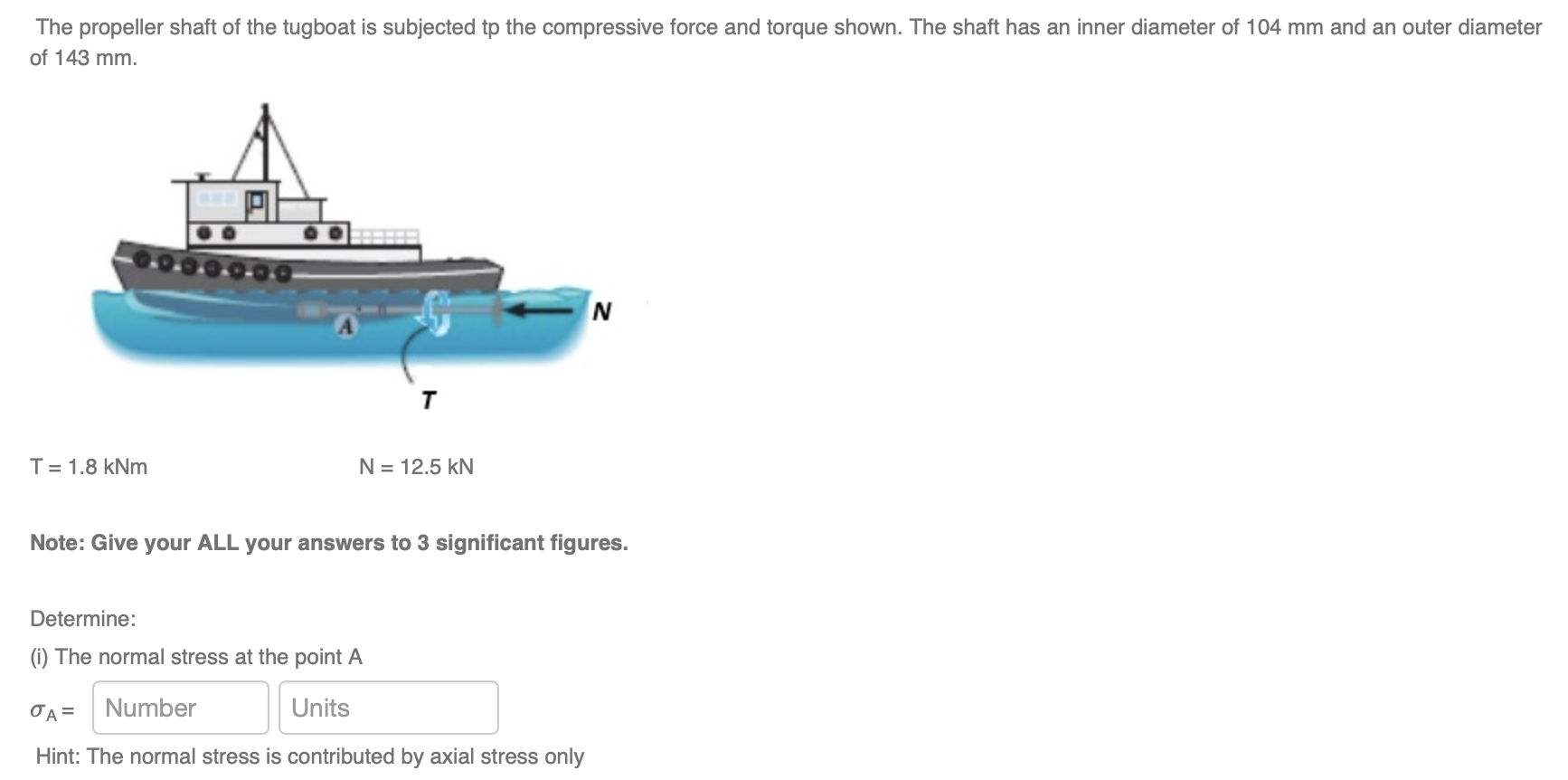 Solved The propeller shaft of the tugboat is subjected to