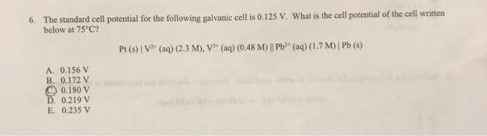 Solved 6. The standard cell potential for the following | Chegg.com