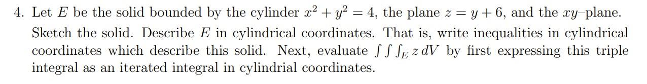 Solved 4. Let E be the solid bounded by the cylinder x2 + y2 | Chegg.com