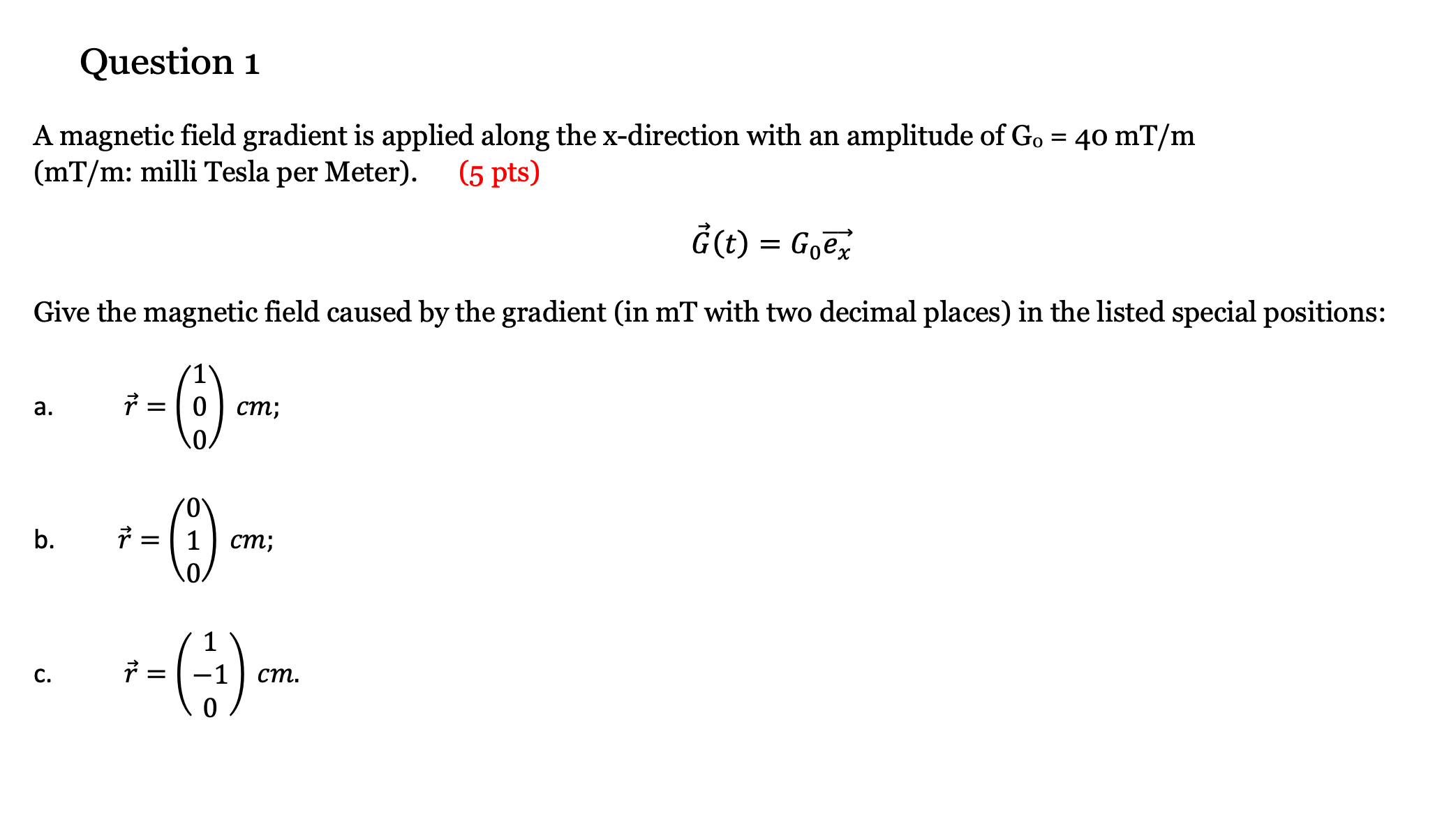 Solved A magnetic field gradient is applied along the | Chegg.com