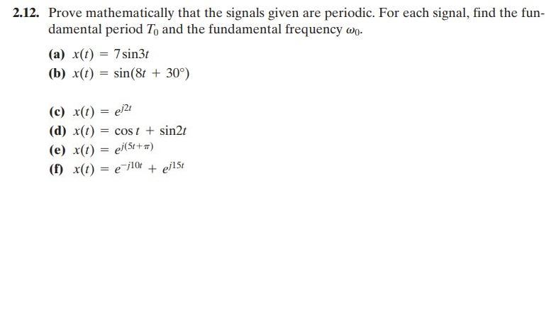 Solved 2.12. Prove mathematically that the signals given are | Chegg.com