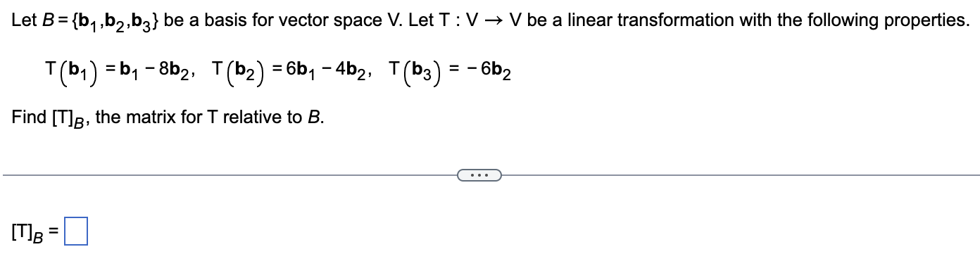 Solved Let B={b1,b2,b3} Be A Basis For Vector Space V. Let | Chegg.com