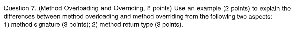 Solved Question 7. (Method Overloading and Overriding, 8 | Chegg.com