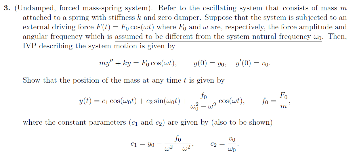 Solved (Undamped, forced mass-spring system). Refer to the | Chegg.com