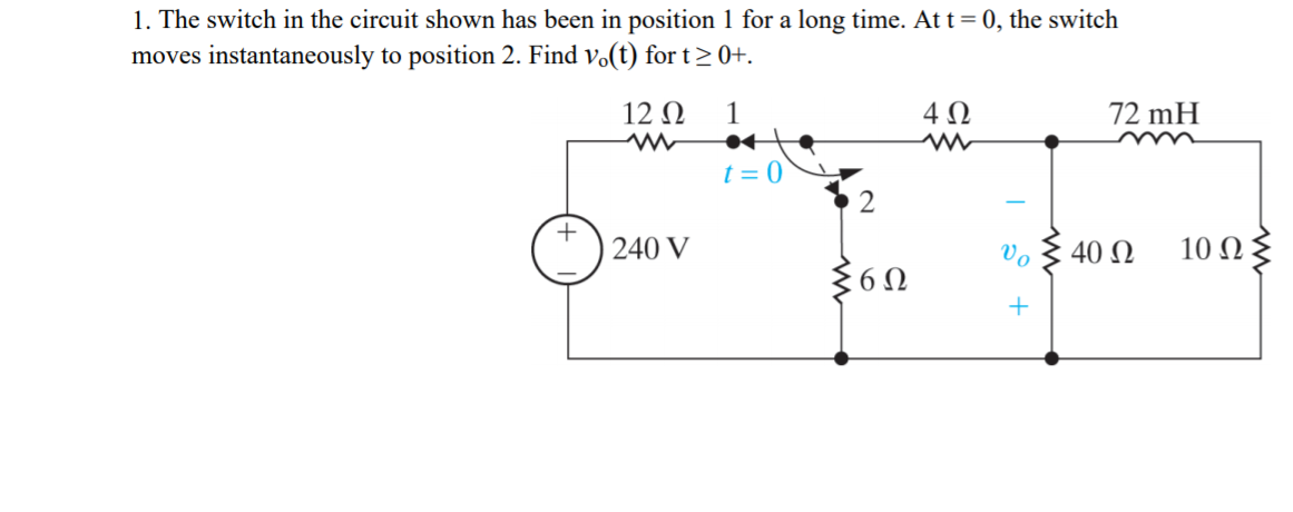 Solved 1. The switch in the circuit shown has been in | Chegg.com