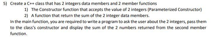 Solved 5) Create a C++ class that has 2 integers data | Chegg.com