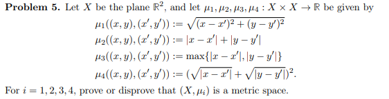 Problem 5. Let \( X \) be the plane \( \mathbb{R}^{2} \), and let \( \mu_{1}, \mu_{2}, \mu_{3}, \mu_{4}: X \times X \rightarr