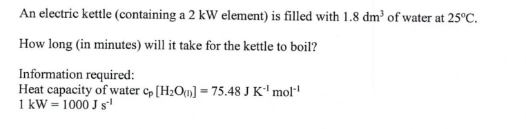 Solved An electric kettle (containing a 2 kW element) is | Chegg.com