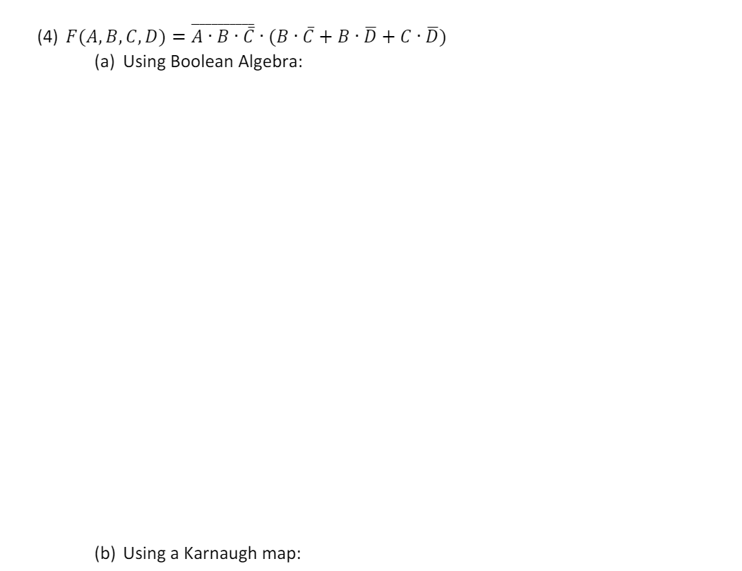 Solved (4) F(A,B,C,D) = A·B·C·(B. C+B · Ō + CD) (a) Using | Chegg.com