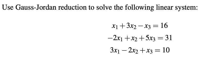 Solved Use Gauss-Jordan reduction to solve the following | Chegg.com