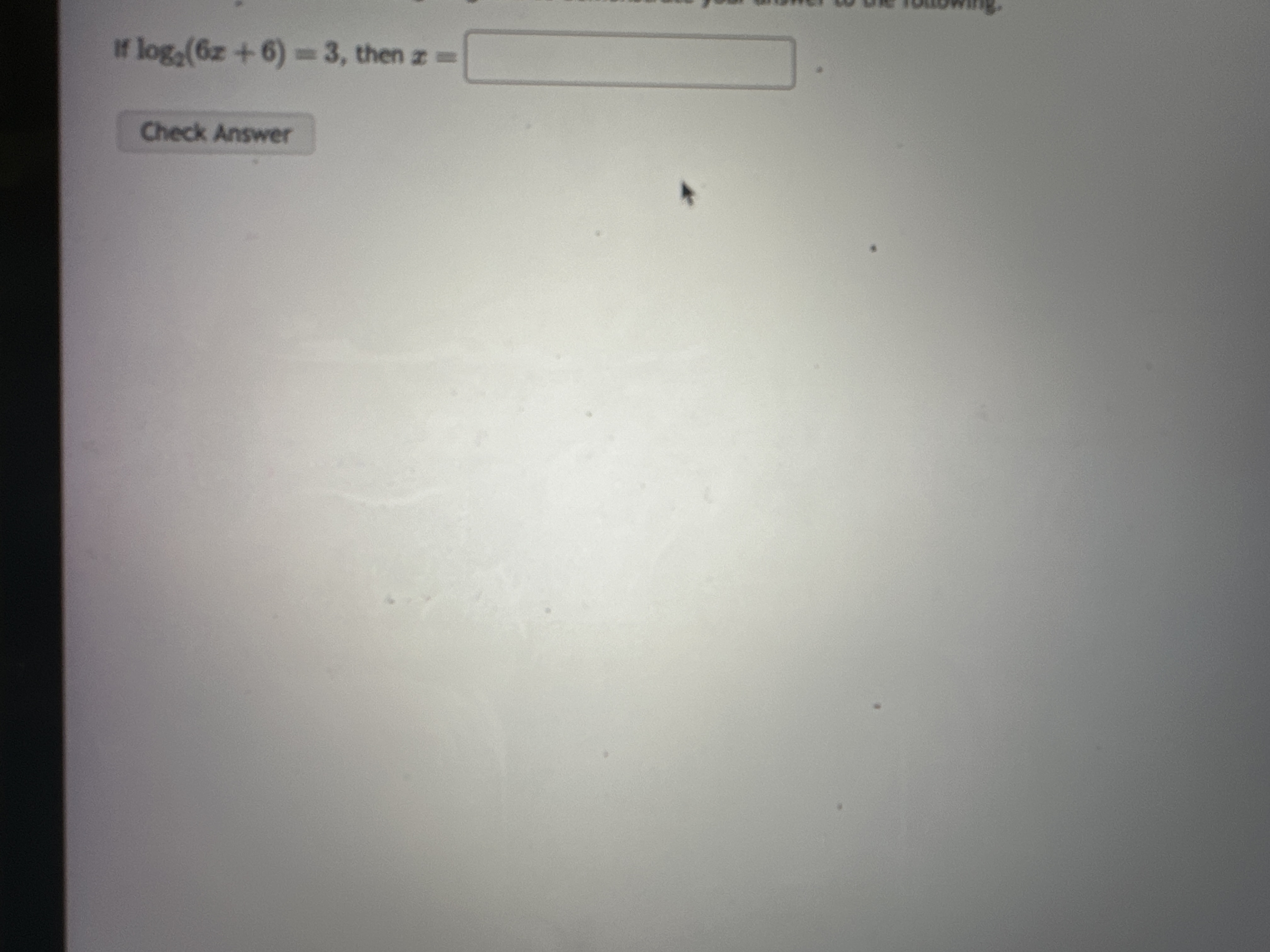 Solved If log2(6x+6)=3, ﻿then x= | Chegg.com