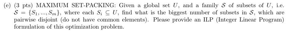Solved (e) (3 pts) MAXIMUM SET-PACKING: Given a global set | Chegg.com