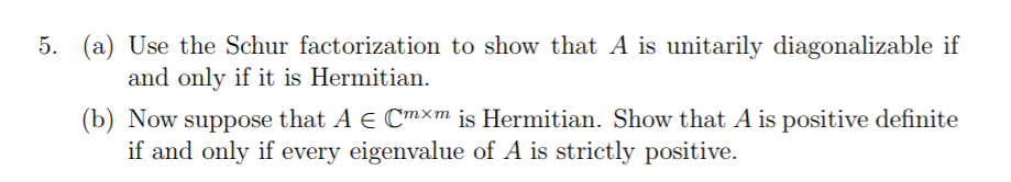 Solved 5. (a) Use the Schur factorization to show that A is | Chegg.com