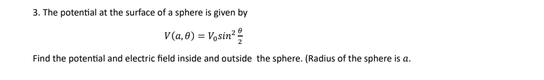 Solved 3. The potential at the surface of a sphere is given | Chegg.com