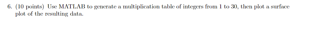 Solved 6. (10 points) Use MATLAB to generate a | Chegg.com