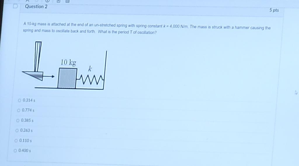 Solved Question 2 5 pts A 10-kg mass is attached at the end | Chegg.com