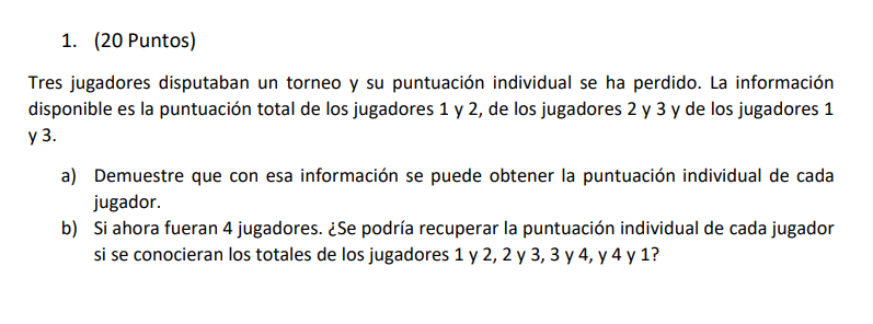 Tres jugadores disputaban un torneo y su puntuación individual se ha perdido. La información disponible es la puntuación tota