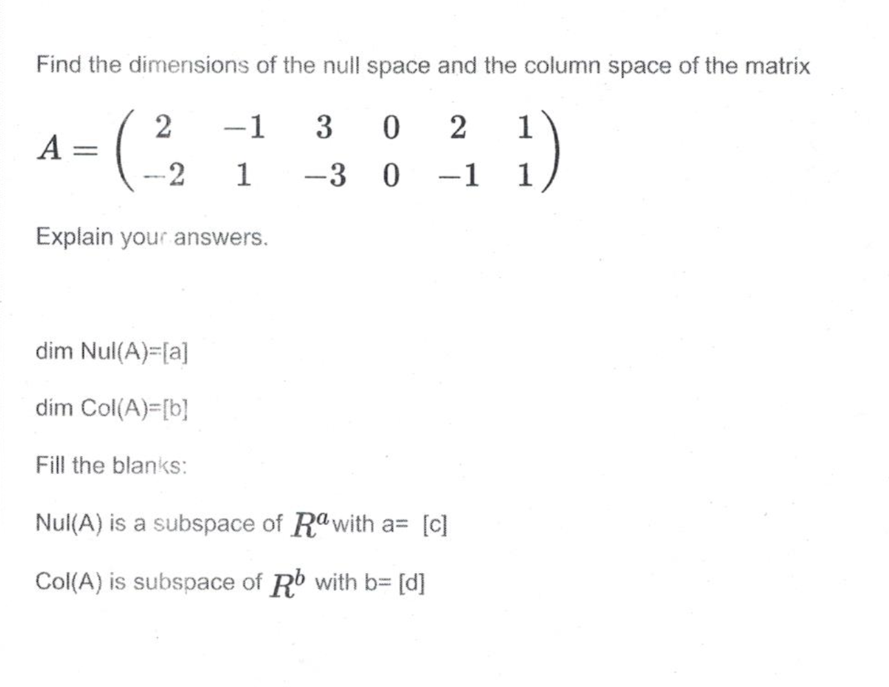 Solved Find The Dimensions Of The Null Space And The Column | Chegg.com