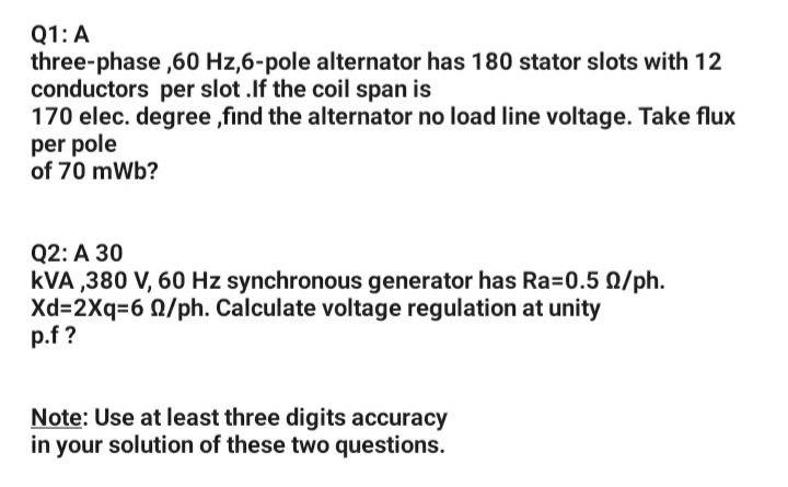 Solved Q1: A three-phase ,60 Hz,6-pole alternator has 180 | Chegg.com