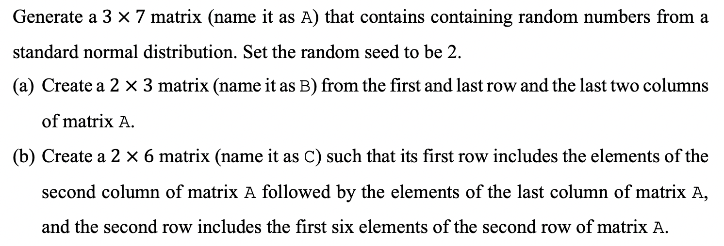 Solved Generate a 3 x 7 matrix (name it as A) that contains | Chegg.com