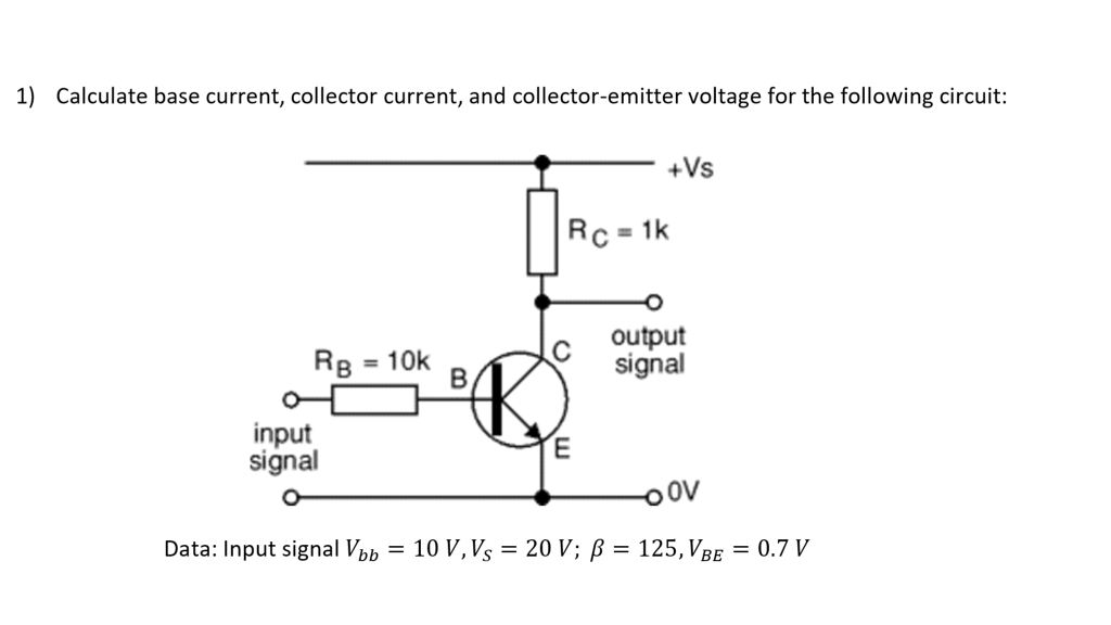 Solved 1) Calculate base current, collector current, and | Chegg.com