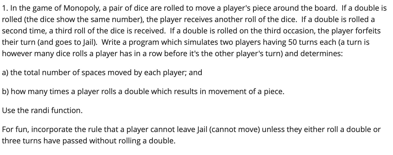 Solved 1. In the game of Monopoly, a pair of dice are rolled