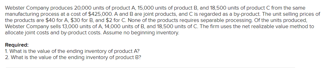 Solved Webster Company Produces 20,000 Units Of Product A, | Chegg.com