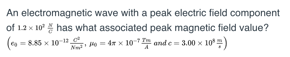 Solved An electromagnetic wave with a peak electric field | Chegg.com