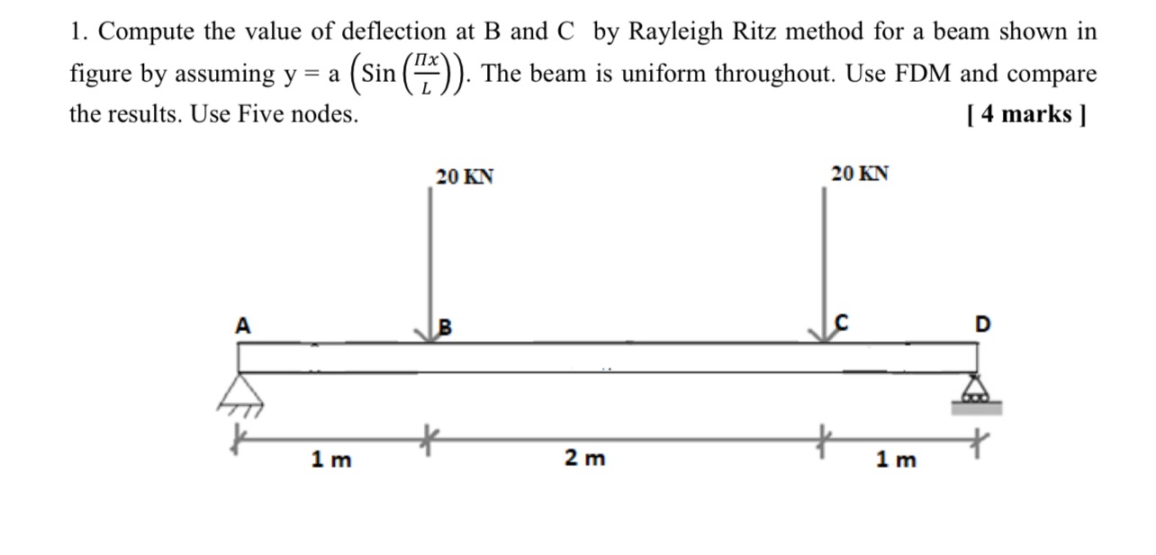 Solved 1. Compute the value of deflection at B and C by | Chegg.com