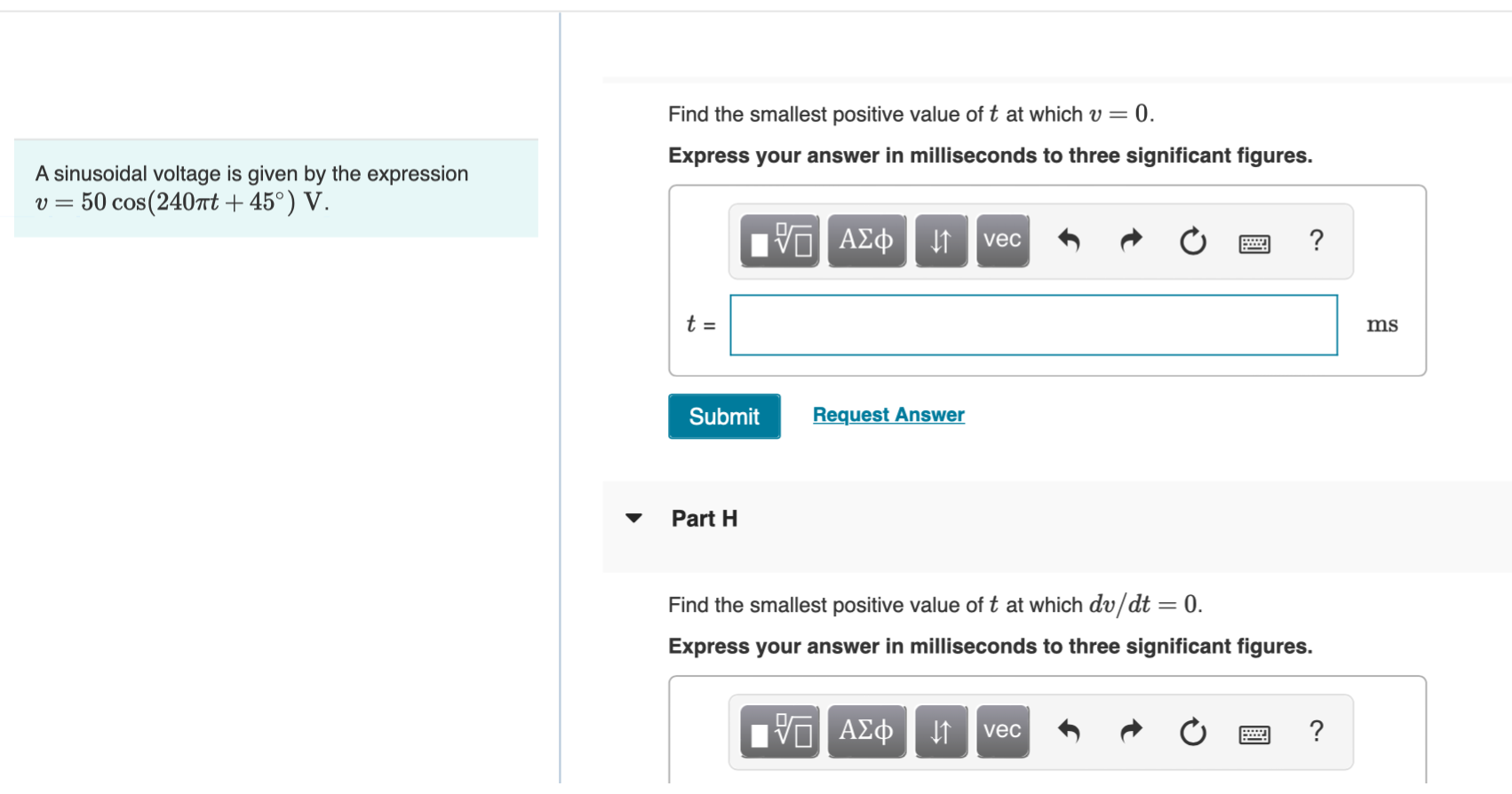 Find the smallest positive value of \( t \) at which \( v=0 \).
A sinusoidal voltage is given by the expression
Express your 