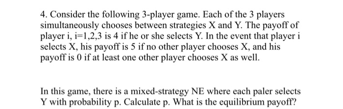 Solved 4. Consider The Following 3-player Game. Each Of The 