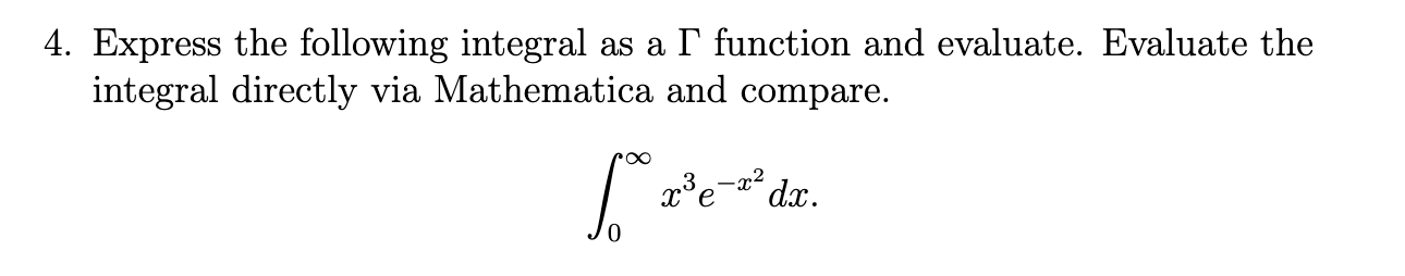 Solved 4 Express The Following Integral As A γ Function And Chegg